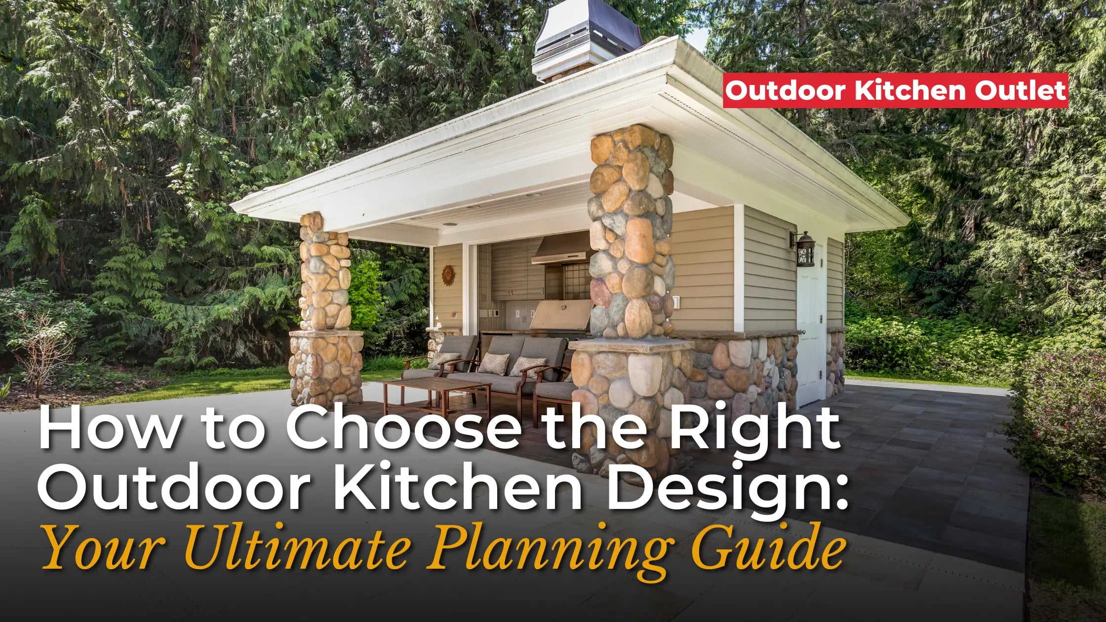 How to Choose the Right Outdoor Kitchen Design
