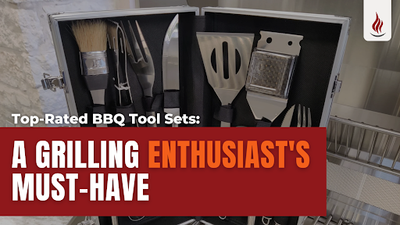 Top-Rated BBQ Tool Sets: A Grilling Enthusiast's Must-Have