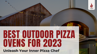 Best Outdoor Pizza Ovens for 2023: Unleash Your Inner Pizza Chef