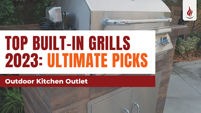 Top Built-In Grills 2023: Ultimate Picks